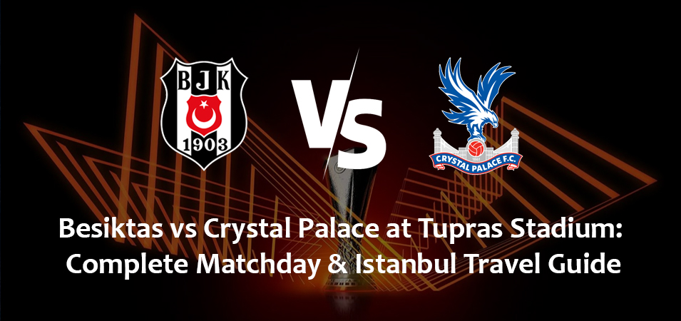 Tüpraş Stadyumu’nda Beşiktaş – Crystal Palace: Maç Günü ve İstanbul Seyahat Rehberi (22 Ekim 2026)