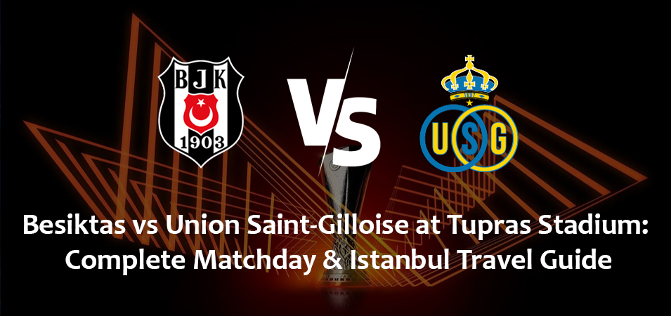 Besiktas vs Union Saint-Gilloise at Tupras Stadium: Complete Matchday & Istanbul Travel Guide (January 21, 2027)